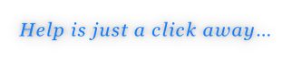 Help is just a click away…