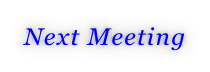 Next Meeting