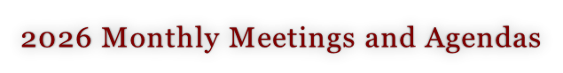 2026 Monthly Meetings and Agendas