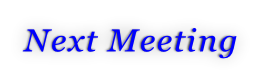 Next Meeting